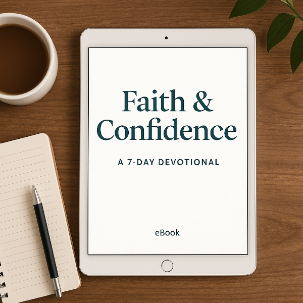 Faith and Confidence: A 7 day Devotional for Women